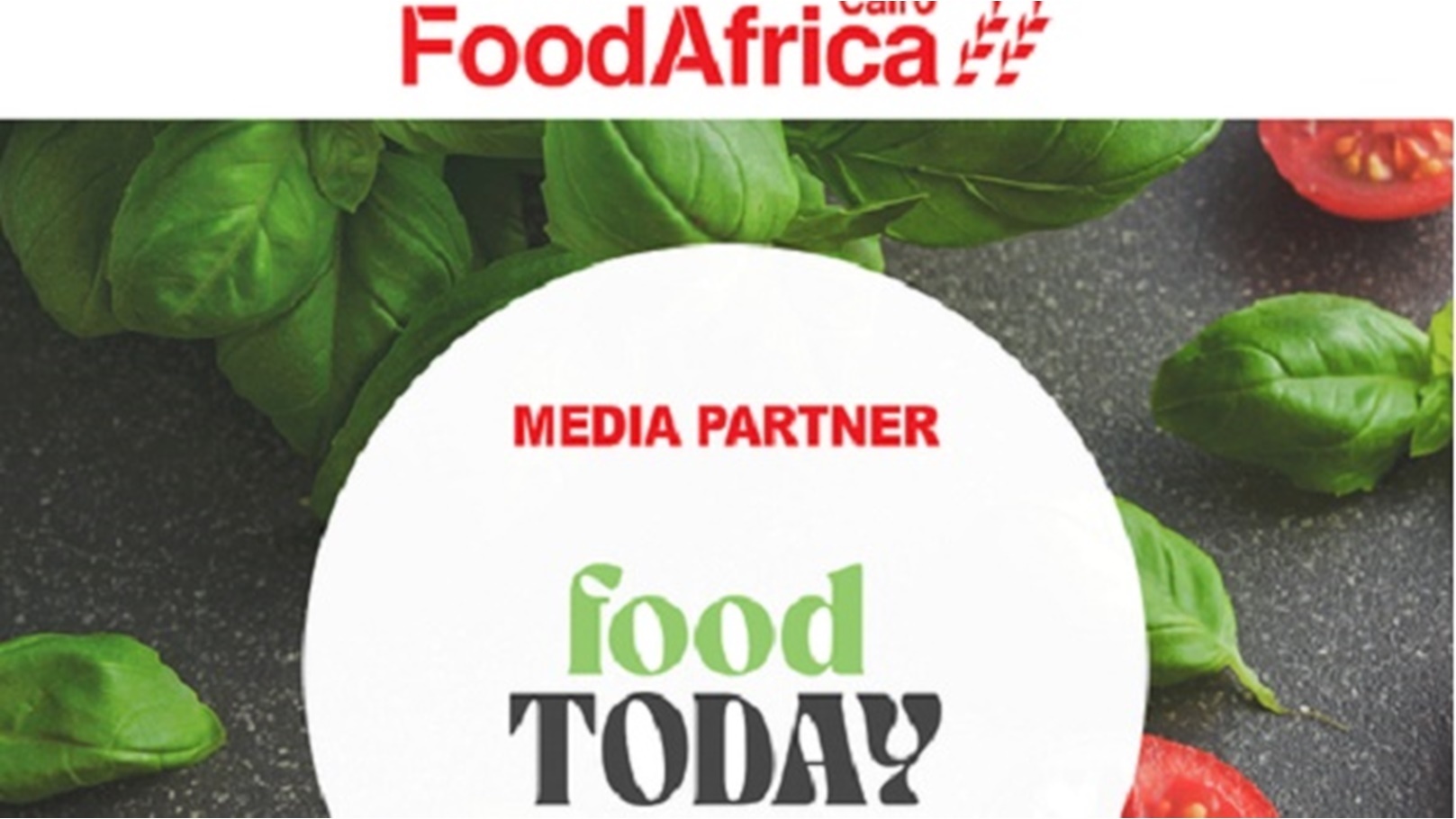 Food Today شريك إعلامي بمعرض آفريكا